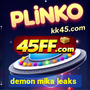 demon mika leaks